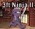 3 Foot Ninja II